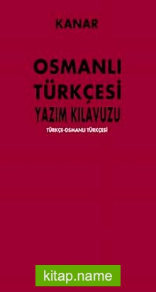 Osmanlı Yazım Kılavuzu Türkçe-Osmanlı Türkçesi