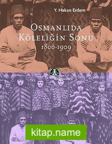 Osmanlıda Köleliğin Sonu 1800-1909