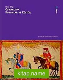 Osmanlı’da Kurumlar ve Kültür