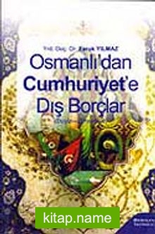 Osmanlı’dan Cumhuriyet’e Dış Borçlar – Düyun-u Umumiye