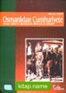 Osmanlıdan Cumhuriyete Siyasal Kurum ve Düşüncelerde Süreklilik ve Değişme