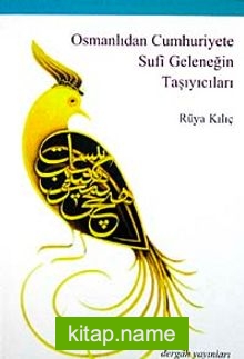 Osmanlıdan Cumhuriyete Sufi Geleneğin Taşıyıcıları