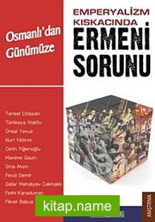 Osmanlı’dan Günümüze Emperyalizm Kıskacında Ermeni Sorunu