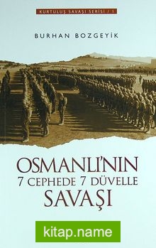 Osmanlı’nın 7 Cephede 7 Düvelle Savaşı