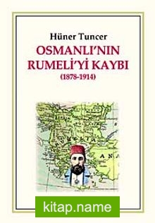 Osmanlı’nın Rumeli’yi Kaybı (1878-1914)