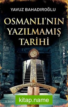 Osmanlı’nın Yazılmamış Tarihi