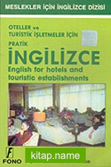 Oteller ve Turistik İşletmeler İçin Pratik İngilizce