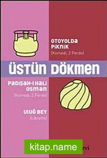 Otoyolda Piknik Padişah-ı Hali Osman Uluğ Bey
