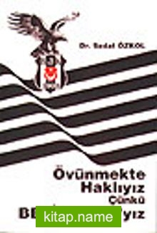 Övünmekte Haklıyız Çünkü Beşiktaşlı’yız