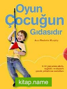 Oyun Çocuğun Gıdasıdır