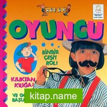 Oyuncu / Binbir Çeşit Rol! Kılıktan Kılığa! Ve Gösteri Başlıyor!