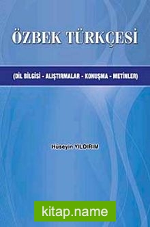 Özbek Türkçesi Dilbilgisi-Alıştırmalar-Konuşma-Metinler