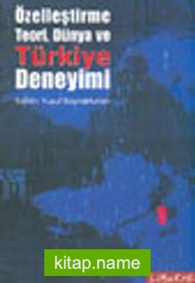 Özelleştirme Teori, Dünya ve Türkiye Deneyimi