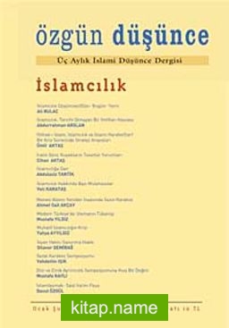 Özgün Düşünce Üç Aylık İslami Düşünce Dergisi / Ocak-Şubat-Mart 2009 Yıl:1 Sayı:1