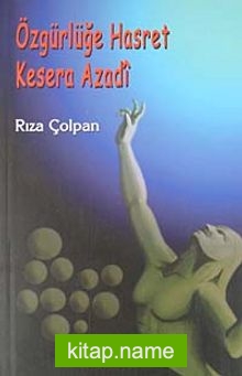 Özgürlüğe Hasret – Kesera Azadi