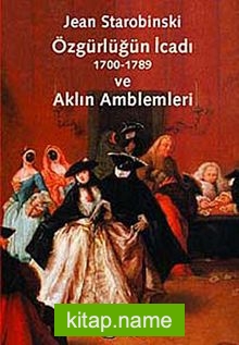 Özgürlüğün İcadı ve Aklın Amblemleri