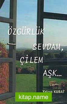 Özgürlük Sevdam, Çilem Aşk