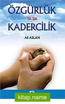 Özgürlük Ya da Kadercilik