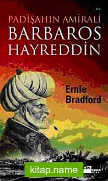 Padişahın Amirali Barbaros Hayreddin