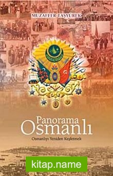 Panorama Osmanlı Osmanlıyı Yeniden Keşfetmek