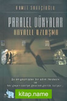 Paralel Dünyalar Hayalle Uzlaşma