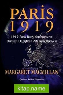 Paris 1919: Dünyayı Değiştiren Altı Ay