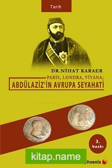 Paris, Londra, Viyana; Abdülaziz’in Avrupa Seyahati