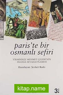 Paris’te Bir Osmanlı Sefiri / Yirmisekiz Mehmet Çelebi’nin Fransa Seyahatnamesi