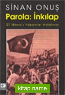 Parola: İnkilap / 27 Mayıs’ı Yapanlar Anlatıyor