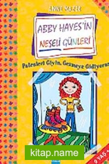 Patenleri Giyin, Gezmeye Gidiyoruz / Abby Haye’sin Neşeli Günleri