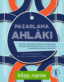 Pazarlama Ahlakı/Tüketici Davranışlarının Analizi