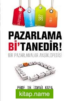 Pazarlama Bi’Tanedir!  Bir Pazarlamalar Ansiklopedisi