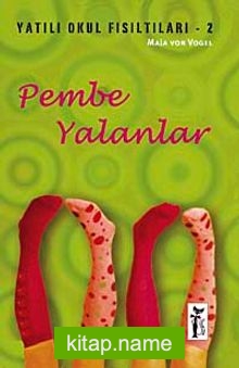 Pembe Yalanlar / Yatılı Okul Fısıltıları-2