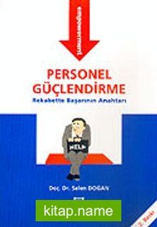 Personel Güçlendirme / Rekabette Başarının Anahtarı