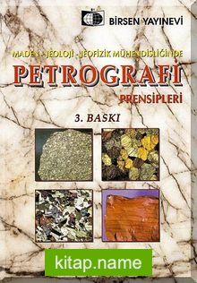 Petrografi Prensipleri / Maden-Jeoloji-Jeofizik Mühendisliğinde