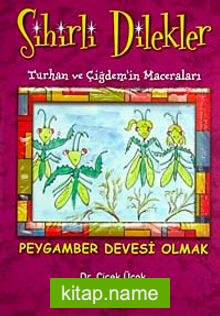 Peygamber Devesi Olmak / (Sihirli Dilekler-Turhan ve Çiğdem’in Maceraları)