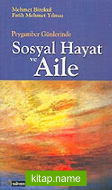 Peygamber Günlerinde Sosyal Hayat ve Aile