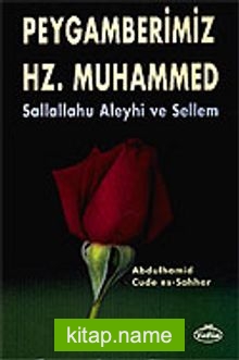 Peygamberimiz Hz. Muhammed Sallallahu Aleyhi ve Sellem