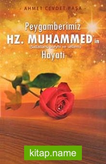 Peygamberimiz Hz. Muhammed’in (s.a.v.) Hayatı