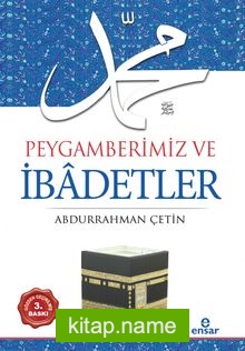 Peygamberimiz ve İbadetler