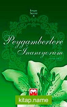 Peygamberlere İnanıyorum / İman Serisi-4