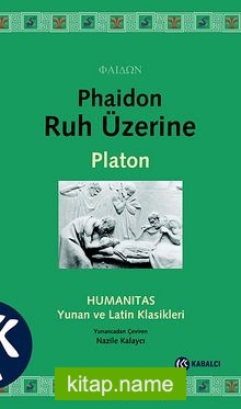 Phaidon Ruh Üzerine Humanitas Yunan ve Latin Klasikleri