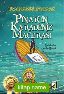 Pınar’ın Karadeniz Macerası / Türkçemizin Süsü Deyimlerimiz