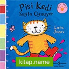 Pisi Kedi Suyla Oynuyor / Karton Kitaplar Dizisi