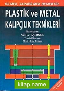 Plastik ve Metal Kalıpçılık Teknikleri