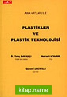 Plastikler ve Plastik Teknolojisi / Ana Hatları İle