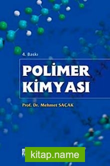 Polimer Kimyası / Prof. Dr. Mehmet Saçak