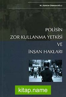 Polisin Zor Kullanma Yetkisi ve İnsan Hakları