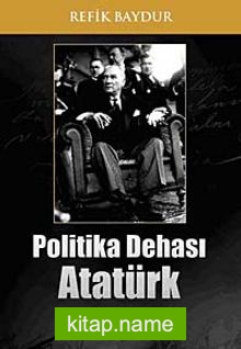 Politika Dehası Atatürk