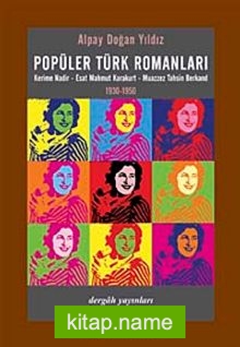 Popüler Türk Romanları  Kerime Nadir-Esat Mahmut Karakurt – Muazzez Tahsin Berkand 1930-1950